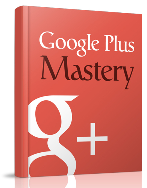 Product picture Google Plus Mastery 
